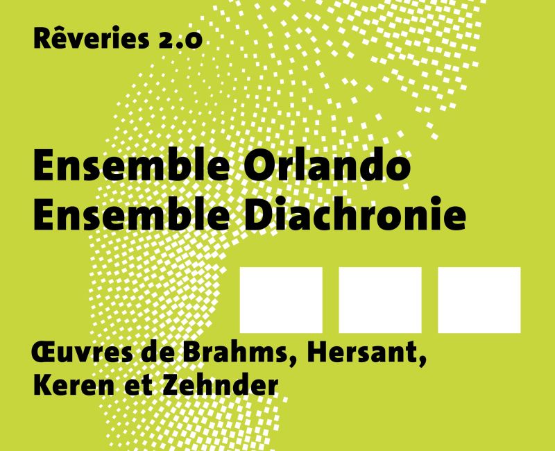 Ensemble Orlando & Ensemble Diachronie &ndash; R&ecirc;veries 2.0